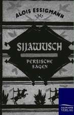 Sijawusch - Persische Sagen