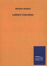 Luthers Charakter