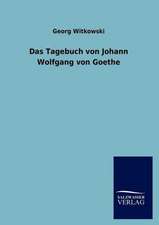 Das Tagebuch von Johann Wolfgang von Goethe