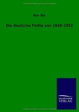 Die deutsche Flotte von 1848-1852