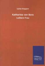 Katharina von Bora