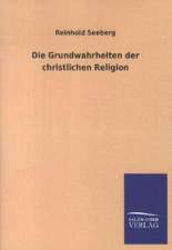 Die Grundwahrheiten der christlichen Religion