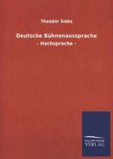 Deutsche Buhnenaussprache: Mit Ungedruckten Briefen, Gedichten Und Einer Autobiographie Geibels