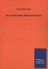 Der Wiehernde Amtsschimmel: Mit Ungedruckten Briefen, Gedichten Und Einer Autobiographie Geibels