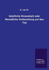 Geistliche Einsamkeit Oder Monatliche Vorbereitung Auf Den Tod