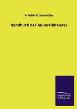 Handbuch Der Aquarellmalerei: Mit Ungedruckten Briefen, Gedichten Und Einer Autobiographie Geibels