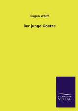 Der Junge Goethe: Mit Ungedruckten Briefen, Gedichten Und Einer Autobiographie Geibels