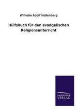 Hulfsbuch Fur Den Evangelischen Religionsunterricht: Mit Ungedruckten Briefen, Gedichten Und Einer Autobiographie Geibels