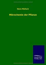 Mikrochemie Der Pflanze: Mit Ungedruckten Briefen, Gedichten Und Einer Autobiographie Geibels