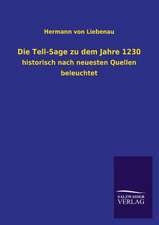 Die Tell-Sage Zu Dem Jahre 1230: Drei Vortrage