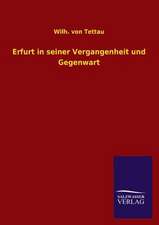 Erfurt in Seiner Vergangenheit Und Gegenwart: Eine Studie Uber Deutschlands Seeverkehr in Seiner Abhangigkeit Von Der Binnenschif