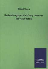 Bedeutungsentwicklung Unseres Wortschatzes