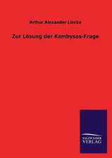 Zur Losung Der Kambyses-Frage: Die Bruder Vom Deutschen Hause / Marcus Konig