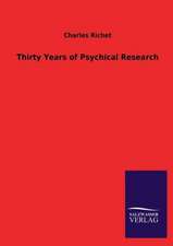 Thirty Years of Psychical Research