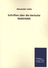 Schriften Uber Die Tierische Elektrizitat: Magdeburg