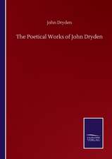 The Poetical Works of John Dryden