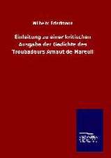 Einleitung Zu Einer Kritischen Ausgabe Der Gedichte Des Troubadours Arnaut de Mareuil: Tiere Der Fremde