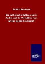 Die Katholische Volkspartei in Baden Und Ihr Verhaltnis Zum Kriege Gegen Frankreich: Tiere Der Fremde