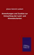 Anmerkungen Und Zusatze Zur Entwerfung Der Land- Und Himmelscharten: Die Bruder Vom Deutschen Hause / Marcus Konig