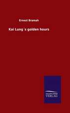 Kai Lungs Golden Hours: Die Bruder Vom Deutschen Hause / Marcus Konig