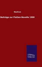 Beitrage Zur Flotten-Novelle 1900: Die Bruder Vom Deutschen Hause / Marcus Konig