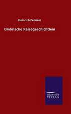 Umbrische Reisegeschichtlein