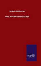 Das Mormonenmadchen: Mit Ungedruckten Briefen, Gedichten Und Einer Autobiographie Geibels