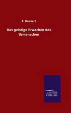 Das Geistige Erwachen Des Urmenschen: Mit Ungedruckten Briefen, Gedichten Und Einer Autobiographie Geibels