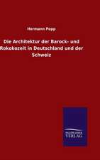 Die Architektur Der Barock- Und Rokokozeit in Deutschland Und Der Schweiz