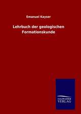 Lehrbuch Der Geologischen Formationskunde: Drei Vortrage