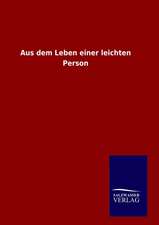 Aus Dem Leben Einer Leichten Person: Drei Vortrage