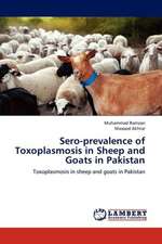 Sero-prevalence of Toxoplasmosis in Sheep and Goats in Pakistan