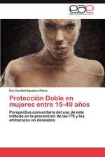 Proteccion Doble En Mujeres Entre 15-49 Anos