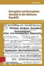 Korruption Und Korruptionsskandale in Der Weimarer Republik