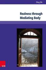 Dik, O: Realness through Mediating Body