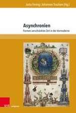 Asynchronien: Formen verschrankter Zeit in der Vormoderne