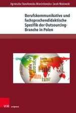 Berufskommunikative und fachsprachendidaktische Spezifik der Outsourcing-Branche in Polen