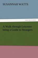 A Walk Through Leicester Being a Guide to Strangers: Condorcet