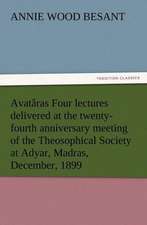 Avat Ras Four Lectures Delivered at the Twenty-Fourth Anniversary Meeting of the Theosophical Society at Adyar, Madras, December, 1899: The Chinese Sphinx