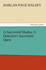 A Successful Shadow a Detective's Successful Quest: The Chinese Sphinx