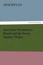 Aeschylus' Prometheus Bound and the Seven Against Thebes