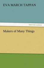 Makers of Many Things