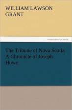 The Tribune of Nova Scotia a Chronicle of Joseph Howe: A Christmas Rhyme