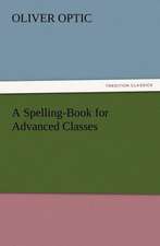 A Spelling-Book for Advanced Classes