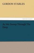 As We Sweep Through the Deep: Some Things He Should Know