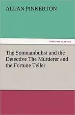 The Somnambulist and the Detective the Murderer and the Fortune Teller: Some Things He Should Know