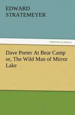 Dave Porter at Bear Camp Or, the Wild Man of Mirror Lake: Buccaneer