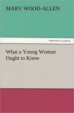 What a Young Woman Ought to Know