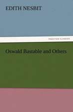 Oswald Bastable and Others