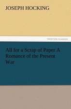 All for a Scrap of Paper a Romance of the Present War: Buccaneer